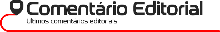 Comentário editorial - Últimos comentários editoriais